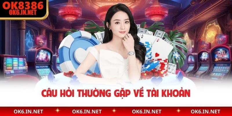 Câu hỏi thường gặp về tài khoản