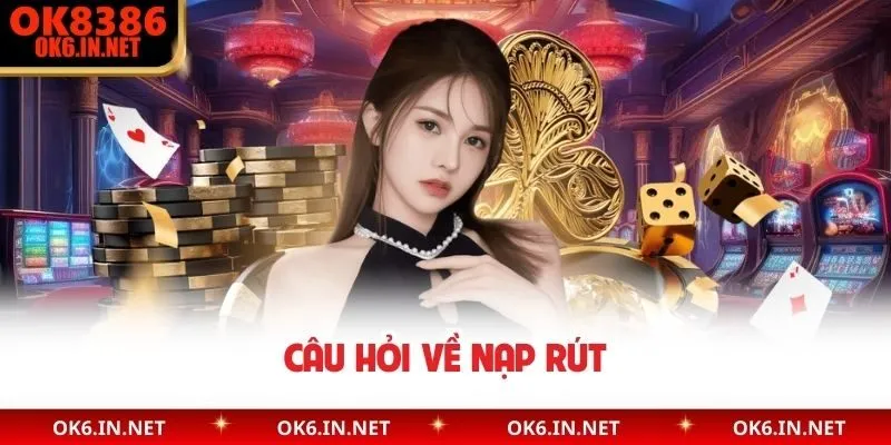 Câu hỏi về nạp rút