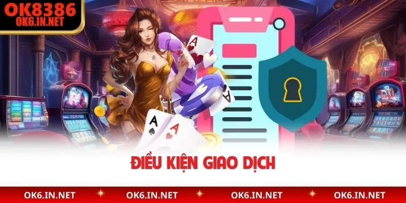 Điều kiện giao dịch