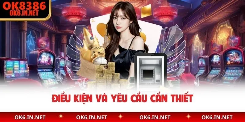 Điều kiện và yêu cầu cần thiết