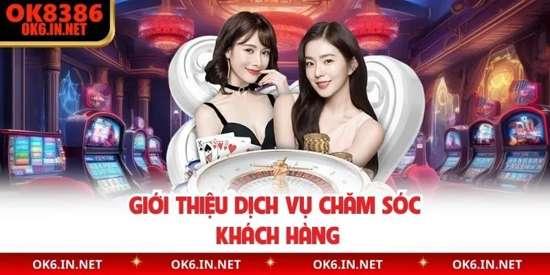 Giới thiệu dịch vụ chăm sóc khách hàng