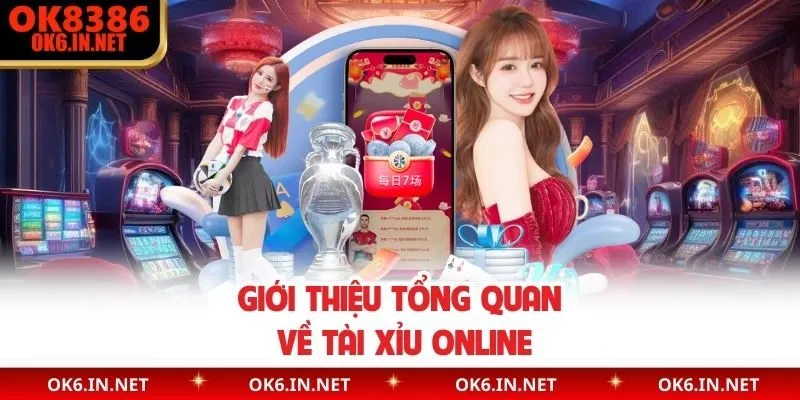 Giới thiệu tổng quan về tài xỉu online