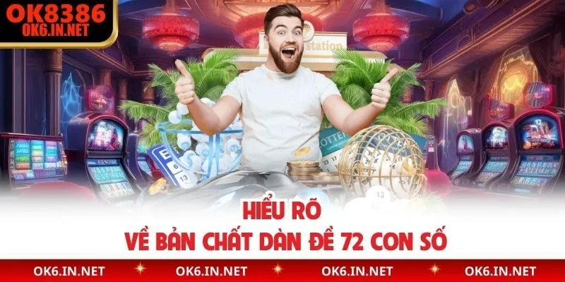 Hiểu rõ về bản chất dàn đề 72 con số