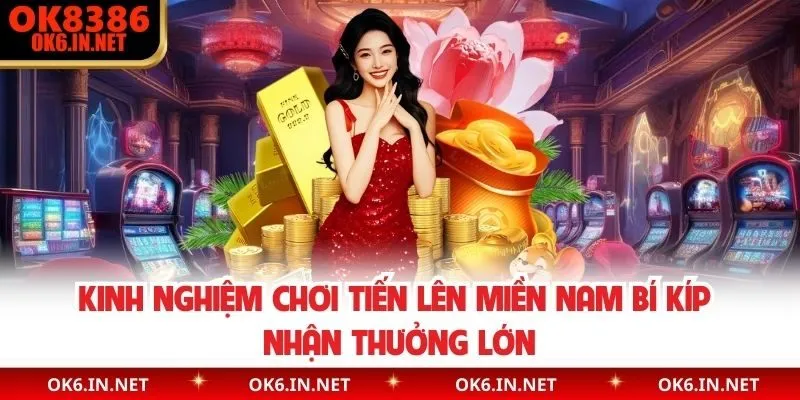 Kinh nghiệm chơi Tiến lên miền Nam