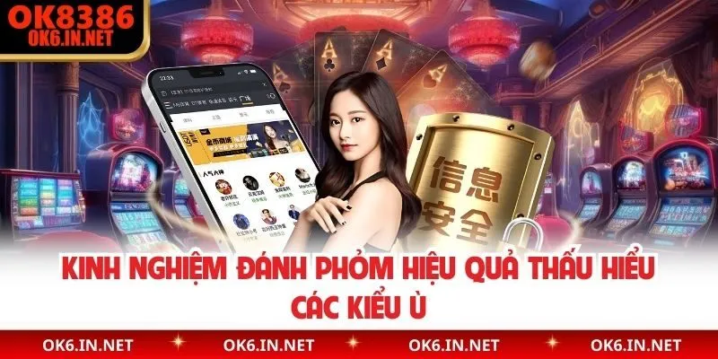Kinh nghiệm đánh phỏm hiệu quả thấu hiểu các kiểu ù  