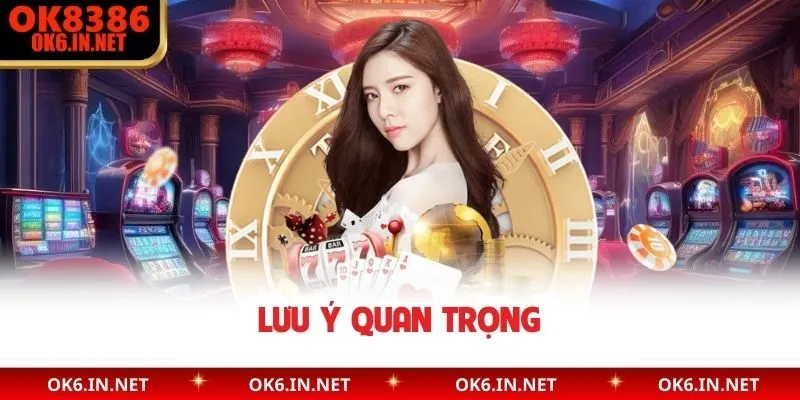 Lưu ý quan trọng