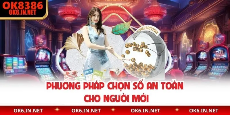 Phương pháp chọn số an toàn cho người mới